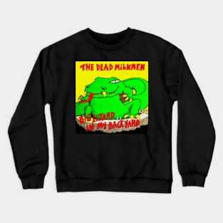 Big Lizard in My Backyard 1985 Punk Throwback Crewneck Sweatshirt